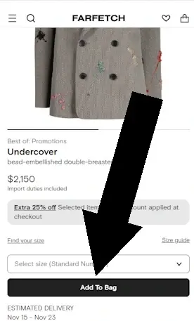 How to use a promotional code on farfetch - Step 1:  A screenshot of the mobile version of farfetch.com. An arrow points to a link with the text 'ADD TO BAG'